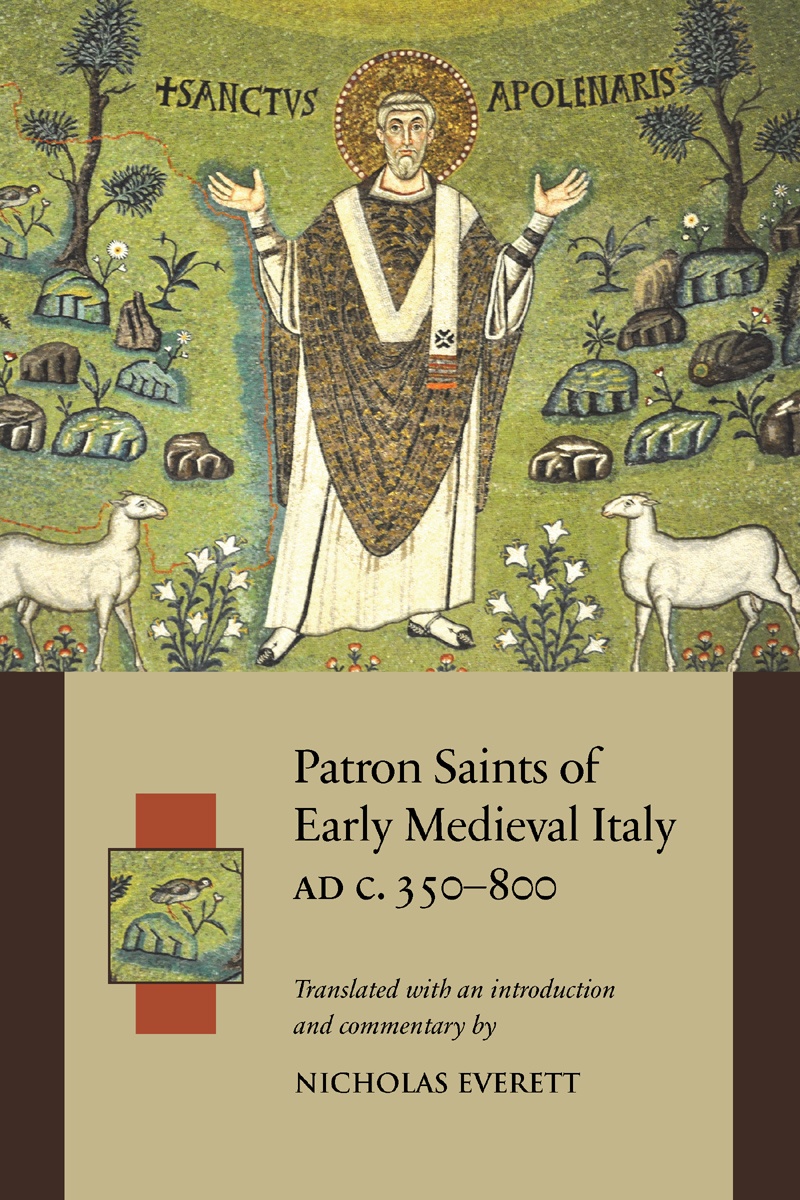 Patron Saints of Early Medieval Italy AD c.350800 History and