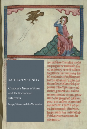 Chaucer's House of Fame and Its Boccaccian Intertexts: Image, Vision, and the Vernacular Chaucer's House of Fame and Its Boccaccian Intertexts: Image, Vision, and the Vernacular