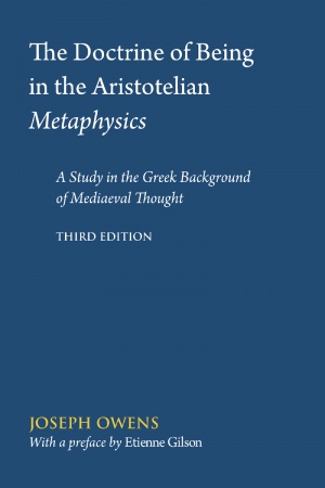 The Doctrine of Being in the Aristotelian Metaphysics: A Study in the Greek Background of Mediaeval Thought The Doctrine of Being in the Aristotelian Metaphysics: A Study in the Greek Background of Mediaeval Thought
