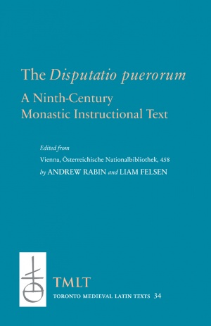 The Disputatio puerorum: A Ninth-Century Monastic Instructional Text The Disputatio puerorum: A Ninth-Century Monastic Instructional Text