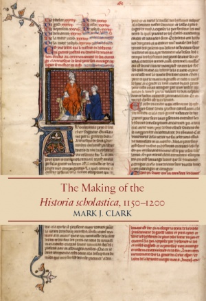 The Making of the Historia scholastica, 1150–1200 The Making of the Historia scholastica, 1150–1200