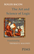 Roger Bacon: The Art and Science of Logic Roger Bacon: The Art and Science of Logic