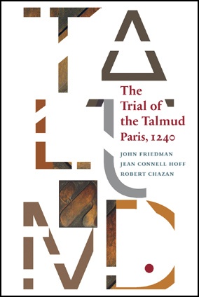 The Trial of the Talmud: Paris, 1240 The Trial of the Talmud: Paris, 1240