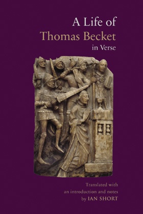 A Life of Thomas Becket in Verse: La Vie de saint Thomas Becket by Guernes de Pont-Sainte-Maxence A Life of Thomas Becket in Verse: La Vie de saint Thomas Becket by Guernes de Pont-Sainte-Maxence