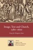 Image, Text and Church, 1380–1600: Essays for Margaret Aston Image, Text and Church, 1380–1600: Essays for Margaret Aston