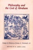 Philosophy and the God of Abraham: Essays in Memory of James A. Weisheipl, OP Philosophy and the God of Abraham: Essays in Memory of James A. Weisheipl, OP