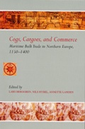 Cogs, Cargoes, and Commerce: Maritime Bulk Trade in Northern Europe, 1150–1400 Cogs, Cargoes, and Commerce: Maritime Bulk Trade in Northern Europe, 1150–1400