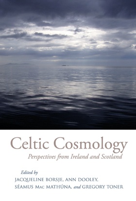 Celtic Cosmology: Perspectives from Ireland and Scotland Celtic Cosmology: Perspectives from Ireland and Scotland