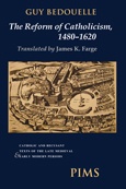 The Reform of Catholicism, 1480–1620 The Reform of Catholicism, 1480–1620