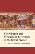 The Church and Vernacular Literature in Medieval France The Church and Vernacular Literature in Medieval France