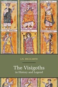 The Visigoths in History and Legend The Visigoths in History and Legend