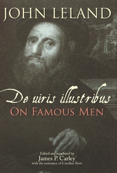 John Leland. De uiris illustribus / On Famous Men John Leland. De uiris illustribus / On Famous Men