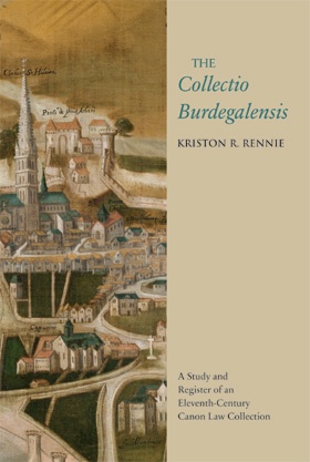 The Collectio Burdegalensis: A Study and Register of an Eleventh-Century Canon Law Collection The Collectio Burdegalensis: A Study and Register of an Eleventh-Century Canon Law Collection